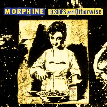 Morphine - B-Sides and Otherwise LP