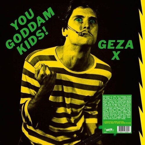 Geza X - You Goddam Kids LP