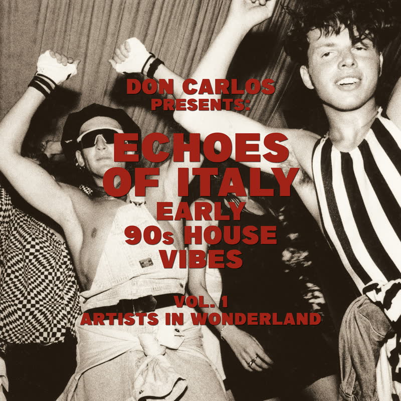 Don Carlos Presents - Echoes Of Italy: Early 90s House Vibes Vol 1 2LP