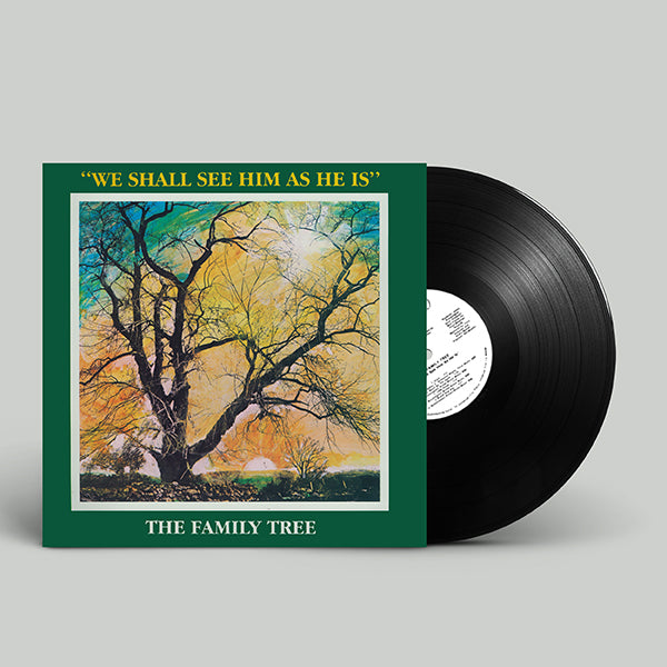 The Family Tree - We Shall See Him As He Is LP