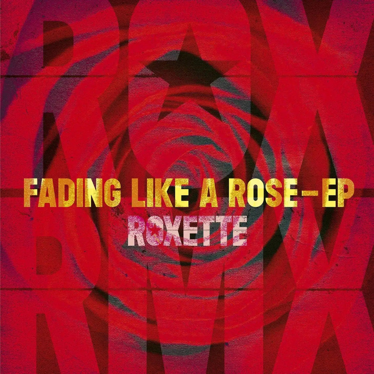 Roxette - Fading Like A Rose EP