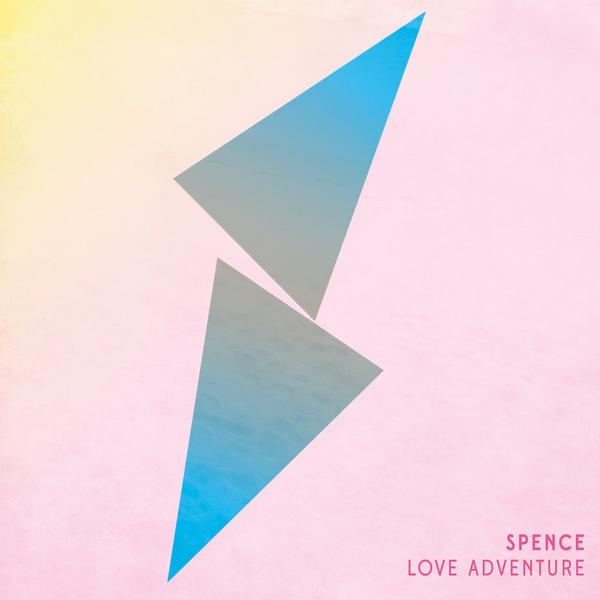 Spence - Love Adventure EP